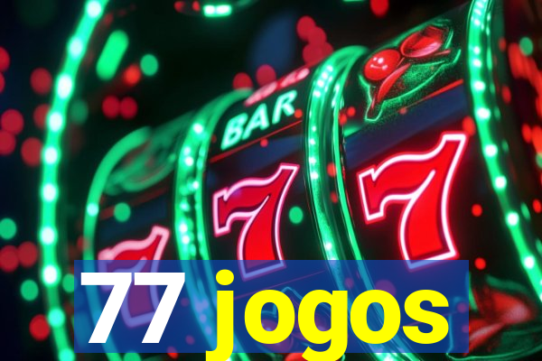 77 jogos